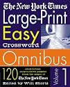 The New York Times Large-Print Easy Crossword Omnibus, Vol.1: 120 Easy-to-Read, Easy-to-Solve Puzzles from the Pages of The New York Times