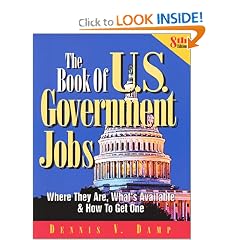 The Book of U.S. Government Jobs: Where They Are, What's Available and How to Get One (8th Edition) (Book of Us Government Jobs)