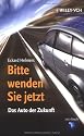 Bitte wenden Sie jetzt: Das Auto der Zukunft (Erlebnis Wissenschaft)