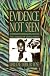 Evidence Not Seen