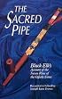The Sacred Pipe: Black Elk's Account of the Seven Rites of the Oglala Sioux (Civilization of the American Indian Series)