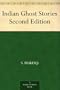 Indian Ghost Stories Second Edition