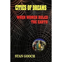 Cities of Dreams : When Women Ruled the Earth