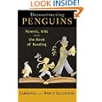 Deconstructing Penguins: Parents, Kids, and the Bond of Reading by  Lawrence Goldstone and Nancy Goldstone