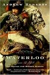 Waterloo: June 18, 1815: The Battle for Modern Europe (Making History)