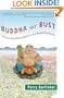 Buddha or Bust: In Search of Truth, Meaning, Happiness, and the Man Who Found Them All
