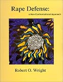 Rape Defense : A Non-Confrontational Approach