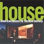 House: American Houses for the New Century