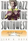 The Jazz of the Southwest: An Oral History of Western Swing