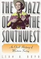 The Jazz of the Southwest: An Oral History of Western Swing