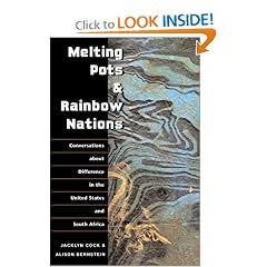 Melting Pots and Rainbow Nations: Conversations about Difference in the United States and South Africa