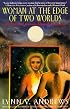 Woman at the Edge of Two Worlds