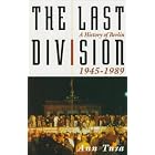 Click here to buy The Last Division: A History of Berlin, 1945-1989 by Ann Tusa.
