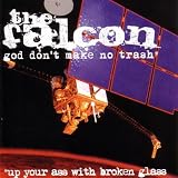 God Dont Make No Trash-Up Your Ass With Broken Gl