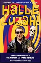 Hallelujah!: The Extraordinary Story of Shaun Ryder and "Happy Mondays"
