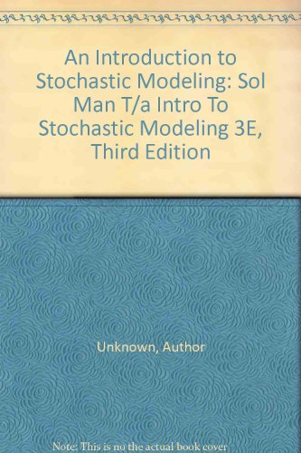 An Introduction to Stochastic Modeling: Sol Man T/a Intro To Stochastic Modeling 3E, Third Edition