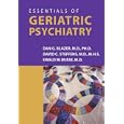 Essentials of Geriatric Psychiatry by Dan G. Blazer, David C. Steffens, and Ewald W. Busse