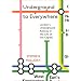 Underground to Everywhere: London's Underground Railway in the Life of the Capital