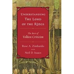 Understanding the Lord of the Rings: The Best of Tolkien Criticism