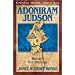 Adoniram Judson: Bound for Burma (Christian Heroes: Then & Now)
