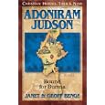 Adoniram Judson: Bound for Burma (Christian Heroes: Then & Now) (Christian Heroes: Then & Now)