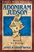 Adoniram Judson: Bound for Burma (Christian Heroes: Then & Now) (Christian Heroes: Then & Now)