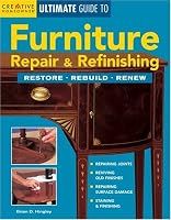 Furniture Repair & Refinishing (Ultimate Guide)