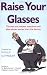 Raise Your Glasses: The Best and Wittiest Anecdotes and After-dinner Stories from the Famous