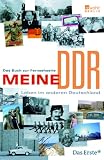 Meine DDR: Leben im anderen Deutschland Das Buch zur Fernsehserie - Florian Huber