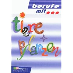 Berufe mit . . ., Tiere und Pflanzen