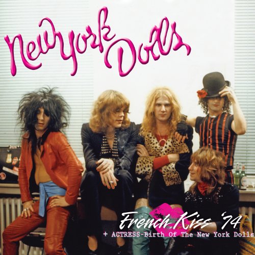 Album Art for French Kiss 74 + Actress - Birth Of The New York Dolls by New York Dolls