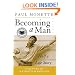 Becoming a Man: Half a Life Story (Perennial Classics)