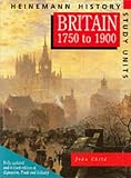Britain 1750-1900 (Heinemann History Study Units)