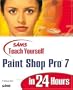 Sams Teach Yourself Paint Shop Pro 7 in 24 Hours (Sams Teach Yourself...in 24 Hours)
