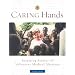Caring Hands: Inspiring Stories of Volunteer Medical Missions