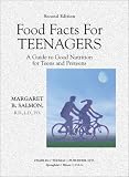Food Facts for Teenagers: A Guide to Good Nutrition for Teens and Preteens