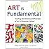 Art Is Fundamental: Teaching the Elements and Principles of Art in Elementary School