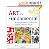 Art Is Fundamental: Teaching the Elements and Principles of Art in Elementary School