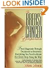 The Breast Cancer Companion: From Diagnosis Through Treatment to Recovery: Everything You Need to Know for Every Step Along the Way
