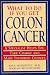 What To Do If You Get Colon Cancer: A Specialist Helps You Take Charge and Make Informed Choices by Paul Miskovitz ISBN 0471159840