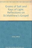 Grains of salt and rays of light : reflections on St Matthew's Gospel