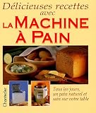 Revue Chantecler  / Delicieuses recettes avec la machine a pain
