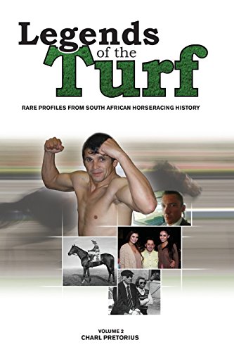 legends of the turf volume 2 rare profiles from south african horseracing history