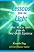 Lessons from the Light: What Can We Learn from near-Death Experiences: What Can We Learn from Near-Death Experiences