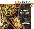 Afrika-Kochbuch: Die 160 besten Originalrezepte vom Kap bis Kairo