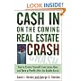 Cash in on the Coming Real Estate Crash: How to Protect Yourself From Losses Now, and Turn a Profit After the Bubble Bursts