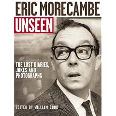 Eric Morecambe Unseen: The Lost Diaries, Jokes and Photographs
