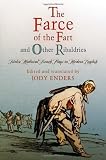 The Farce of the Fart and Other Ribaldries: Twelve Medieval French Plays in Modern English (The Middle Ages Series)