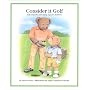Consider It Golf: Golf Etiquette and Safety Tips for Children!