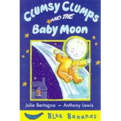 Clumsy Clumps and the Baby Moon (Blue Bananas)